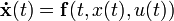 \mathbf{\dot{x}}(t) = \mathbf{f}(t, x(t), u(t))