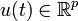 u(t) \in \mathbb{R}^p