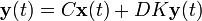 \mathbf{y}(t) = C \mathbf{x}(t) + D K \mathbf{y}(t)