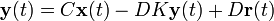 \mathbf{y}(t) = C \mathbf{x}(t) - D K \mathbf{y}(t) + D \mathbf{r}(t)
