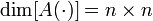 \operatorname{dim}[A(\cdot)] = n \times n