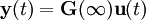 \textbf{y}(t) = \textbf{G}(\infty)\textbf{u}(t)
