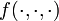 f(\cdot,\cdot,\cdot)